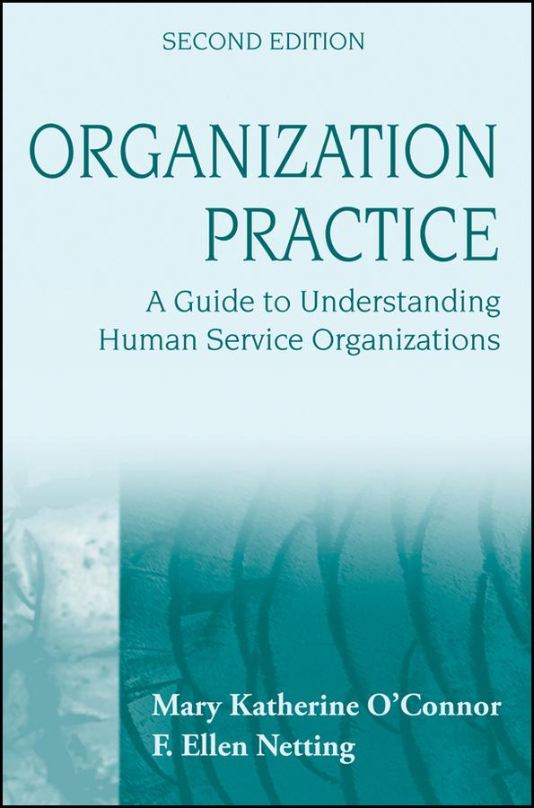 Organization Practice by F. Ellen Netting, Mary Katherine O'Connor