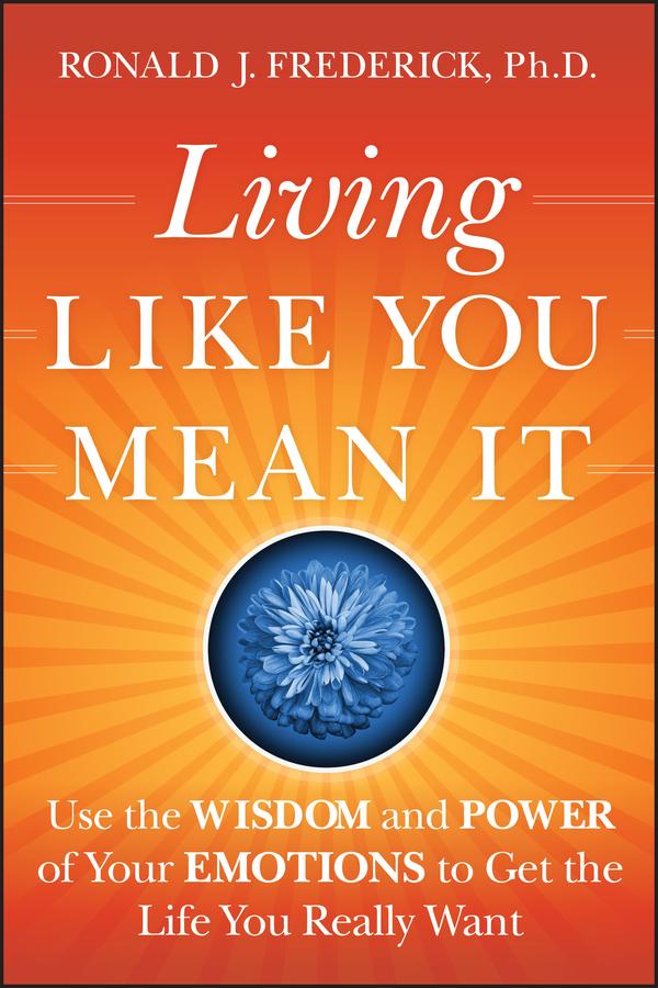 Living Like You Mean It by Ronald J. Frederick
