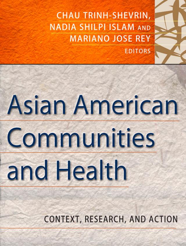 Asian American Communities and Health by Chau Trinh-Shevrin, Mariano Jose Rey, Nadia S. Islam