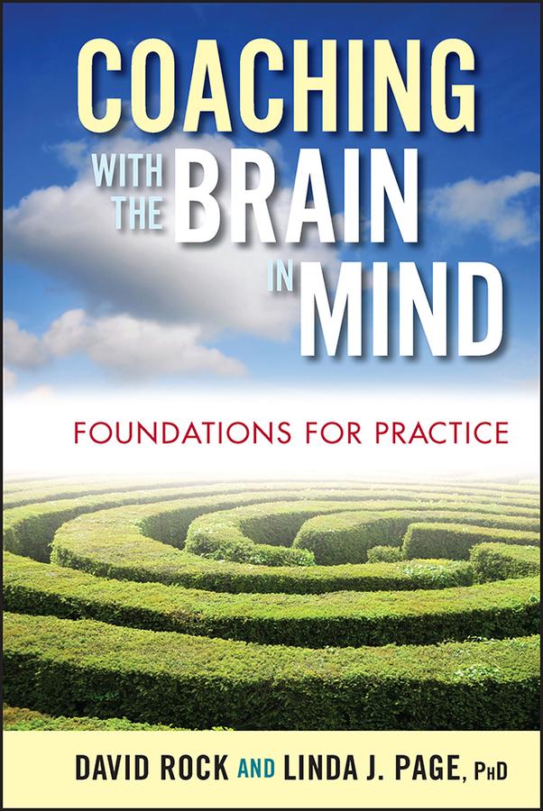 Coaching with the Brain in Mind by David Rock, Linda J. Page