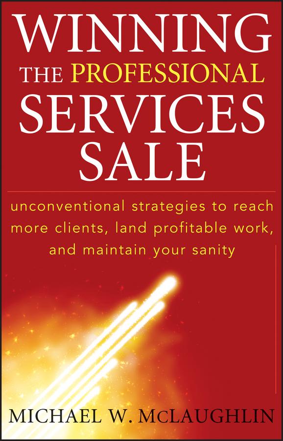 Winning the Professional Services Sale by Michael W. McLaughlin