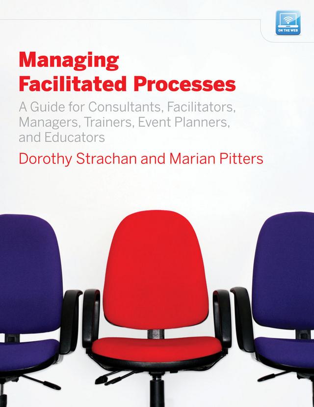 Managing Facilitated Processes by Dorothy Strachan, Marian Pitters