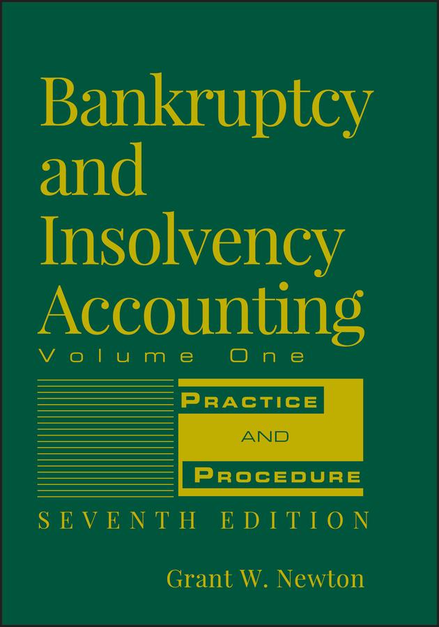 Bankruptcy and Insolvency Accounting, Volume 1 by Grant W. Newton