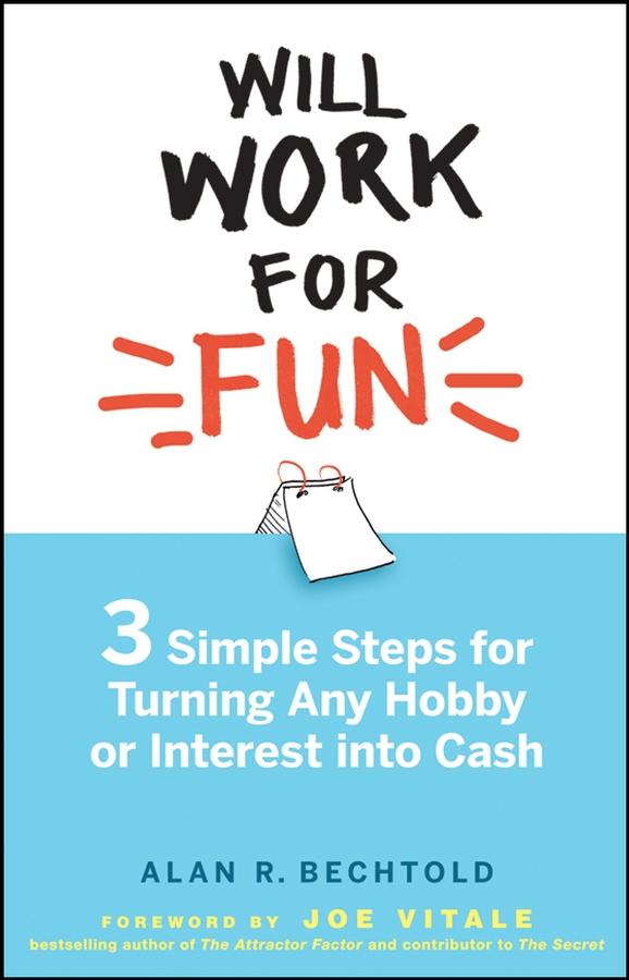 Will Work for Fun by Alan R. Bechtold