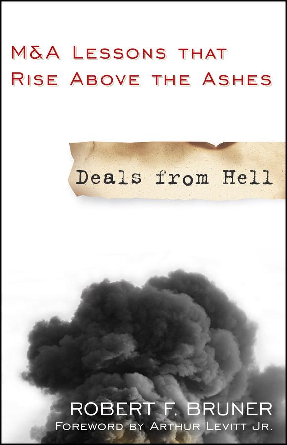 Deals from Hell by Arthur Levitt, Jr., Robert F. Bruner