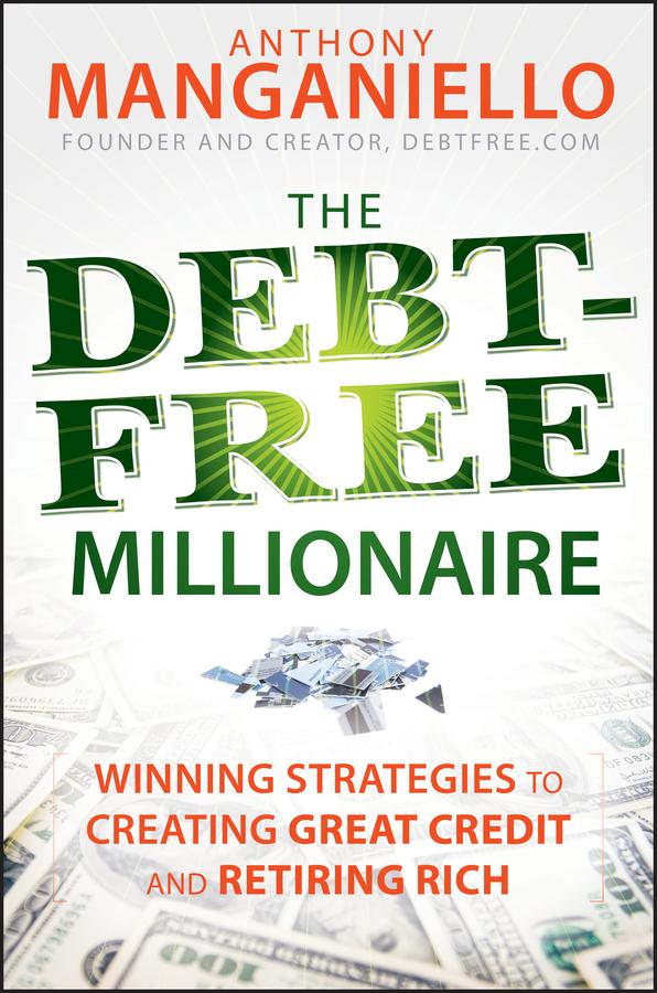 The Debt-Free Millionaire by Anthony Manganiello