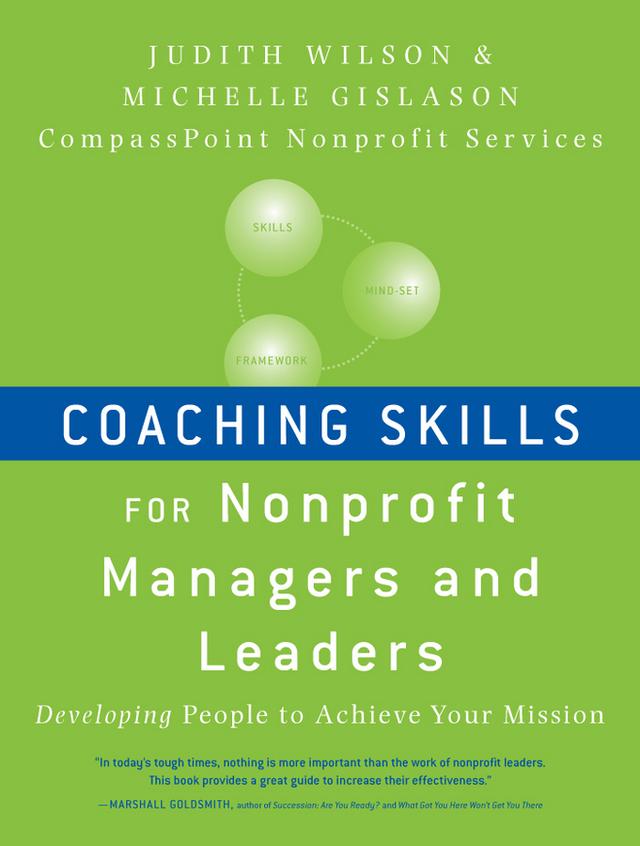 Coaching Skills for Nonprofit Managers and Leaders by Judith Wilson, Michelle Gislason