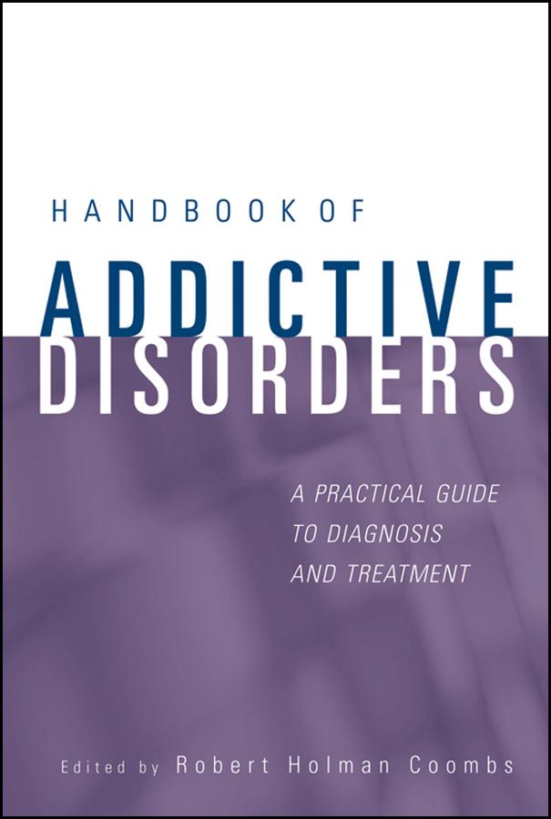 Handbook of Addictive Disorders by Robert Holman Coombs