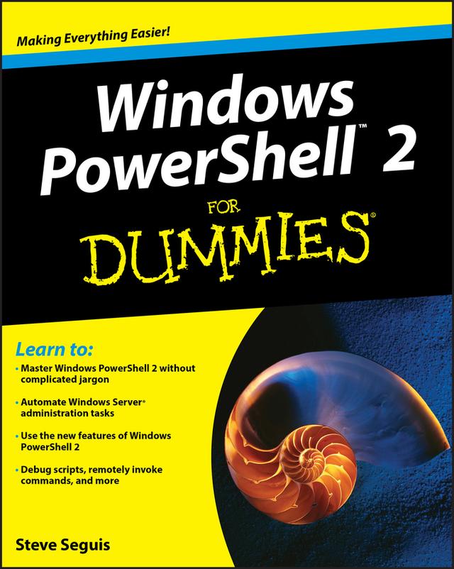 Windows PowerShell 2 For Dummies by Steve Seguis