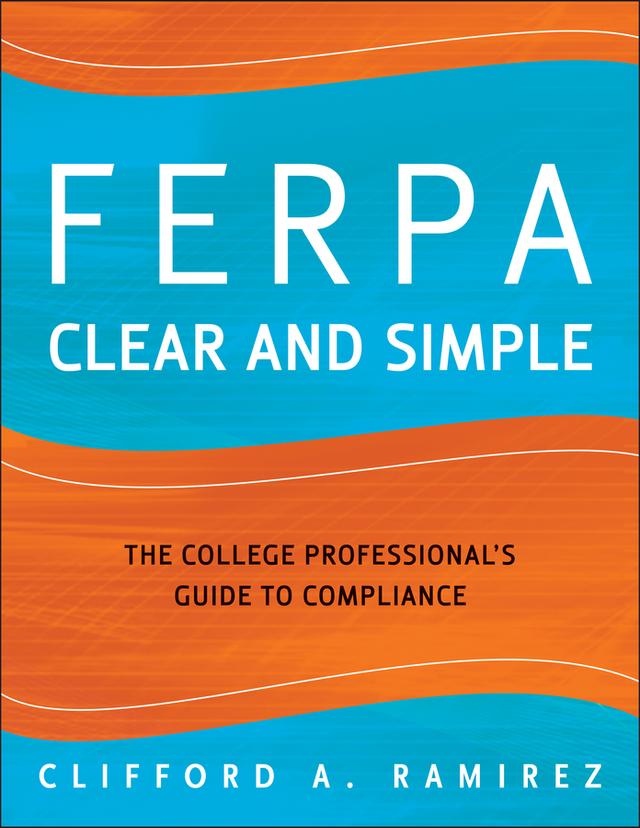FERPA Clear and Simple by Clifford A. Ramirez