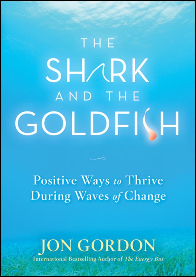 The Shark and the Goldfish by Jon Gordon