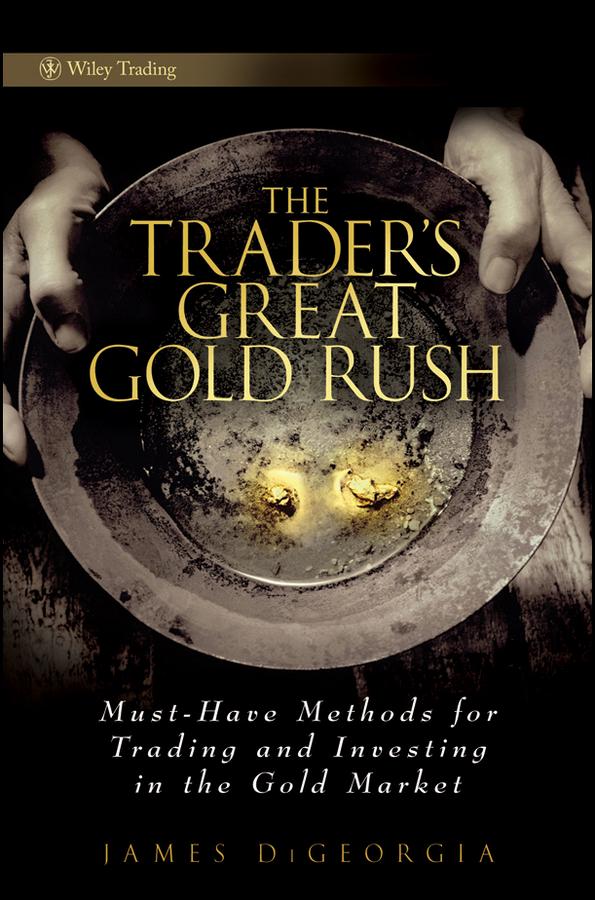 The Trader's Great Gold Rush by James DiGeorgia