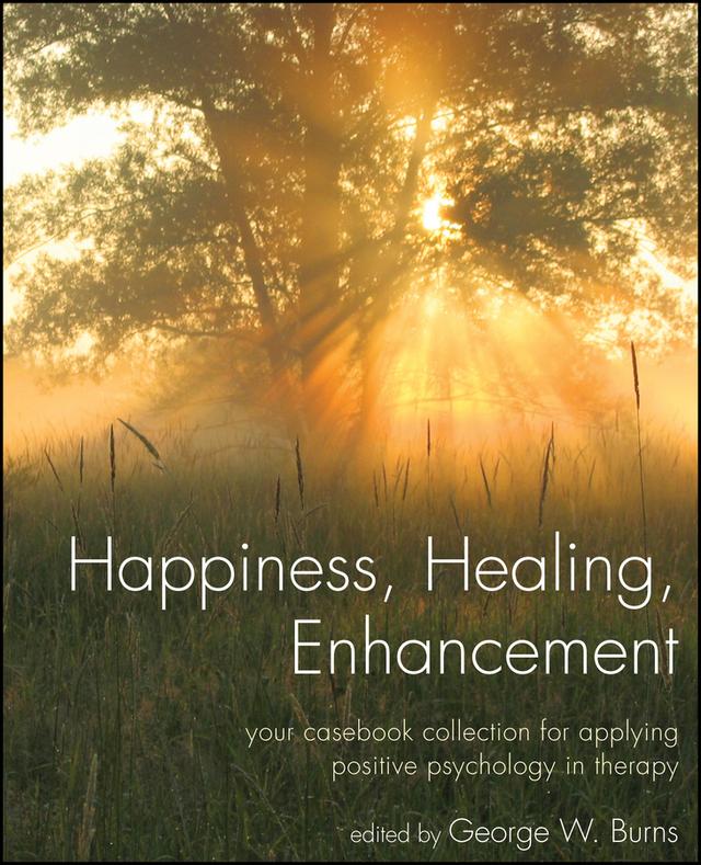 Happiness, Healing, Enhancement by George W. Burns