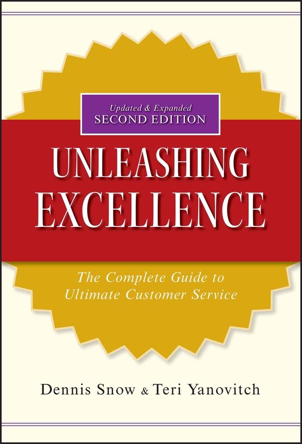 Unleashing Excellence by Dennis Snow, Teri Yanovitch