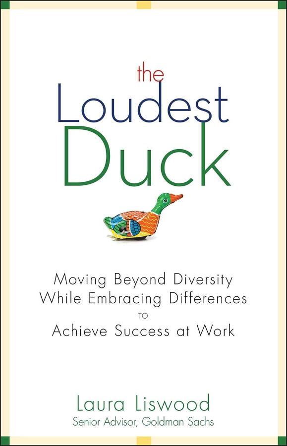 The Loudest Duck by Laura A. Liswood