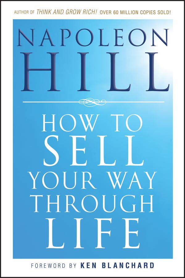 How To Sell Your Way Through Life by Napoleon Hill