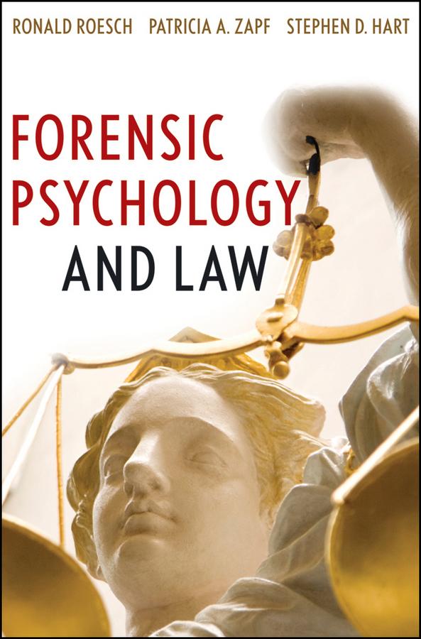 Forensic Psychology and Law by Patricia A. Zapf, Ronald Roesch, Stephen D. Hart
