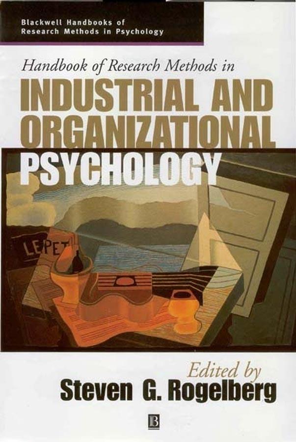 Handbook of Research Methods in Industrial and Organizational Psychology by Steven G. Rogelberg