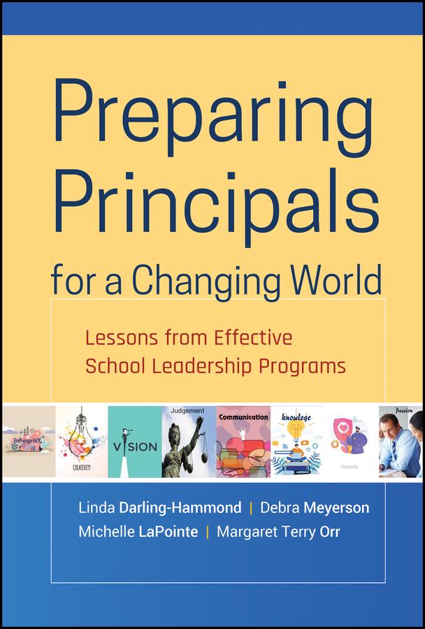 Preparing Principals for a Changing World by Debra Meyerson, Linda Darling-Hammond, Margaret T. Orr, Michelle LaPointe