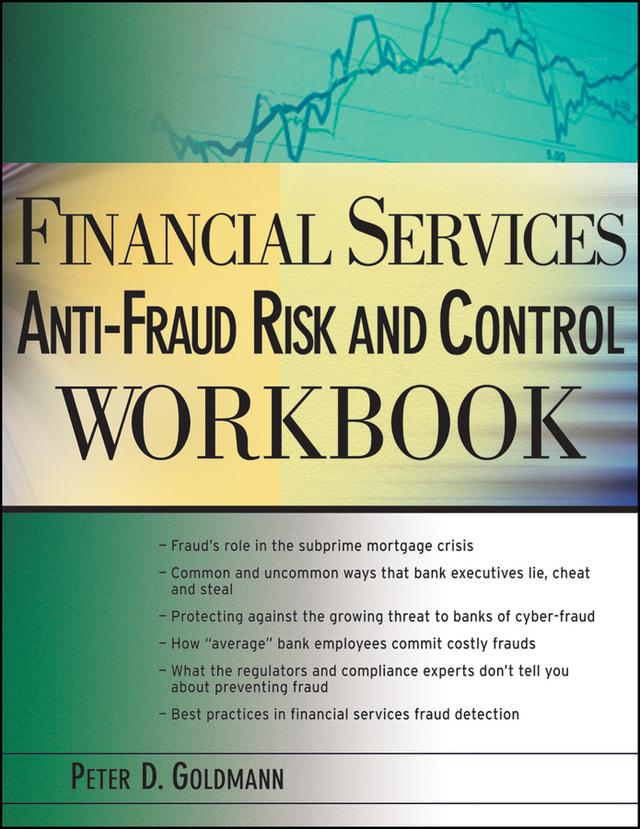 Financial Services Anti-Fraud Risk and Control Workbook by Peter Goldmann