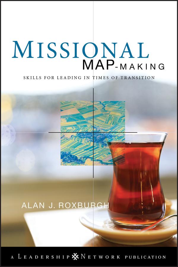 Missional Map-Making by Alan Roxburgh