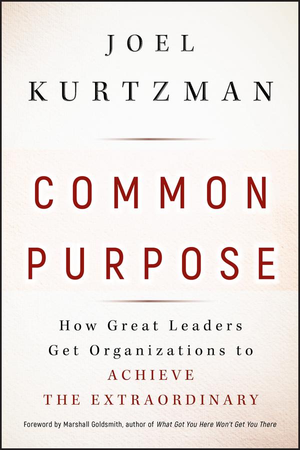 Common Purpose by Joel Kurtzman, Marshall Goldsmith