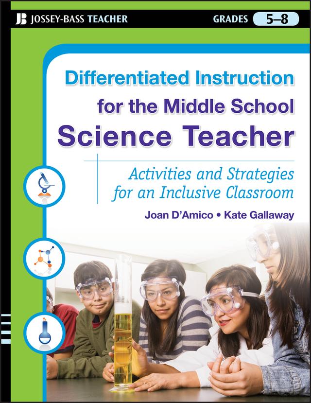 Differentiated Instruction for the Middle School Science Teacher by Karen E. D'Amico, Kate Gallaway