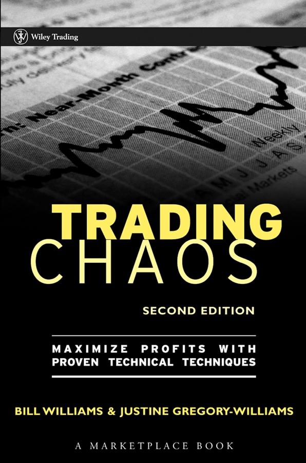Trading Chaos by Bill M. Williams, Justine Gregory-Williams
