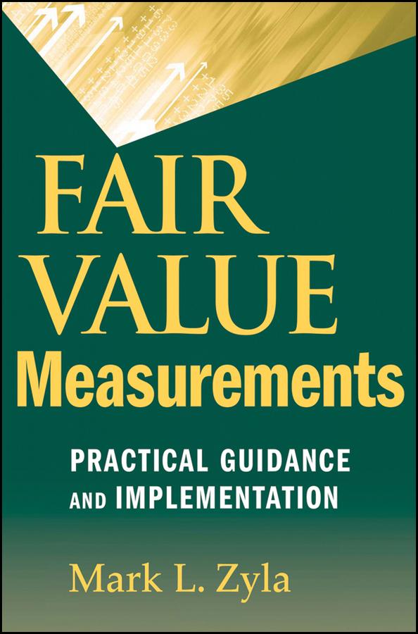 Fair Value Measurements by Mark L. Zyla