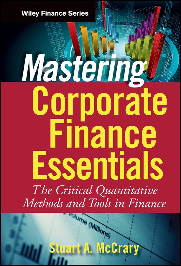 Mastering Corporate Finance Essentials by Stuart A. McCrary