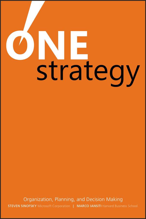 One Strategy by Marco Iansiti, Steven Sinofsky