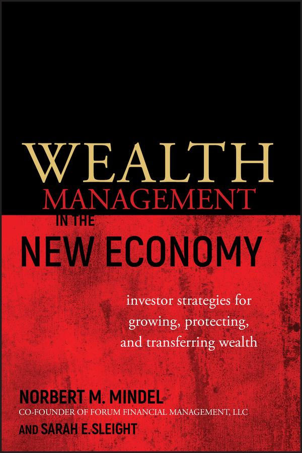 Wealth Management in the New Economy by Norbert M. Mindel, Sarah E. Sleight