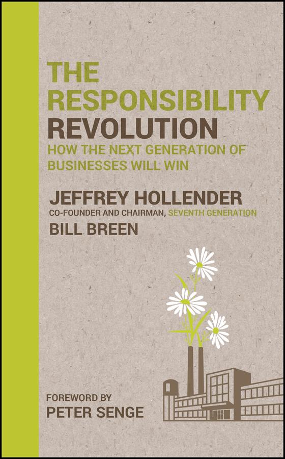 The Responsibility Revolution by Bill Breen, Jeffrey Hollender, Peter Senge