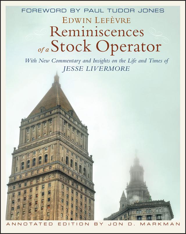 Reminiscences of a Stock Operator by Edwin Lefèvre, Jon D. Markman, Paul Tudor Jones