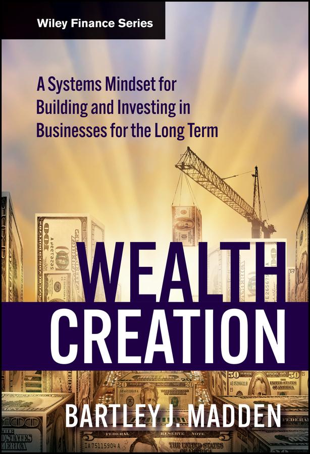 Wealth Creation by Bartley J. Madden
