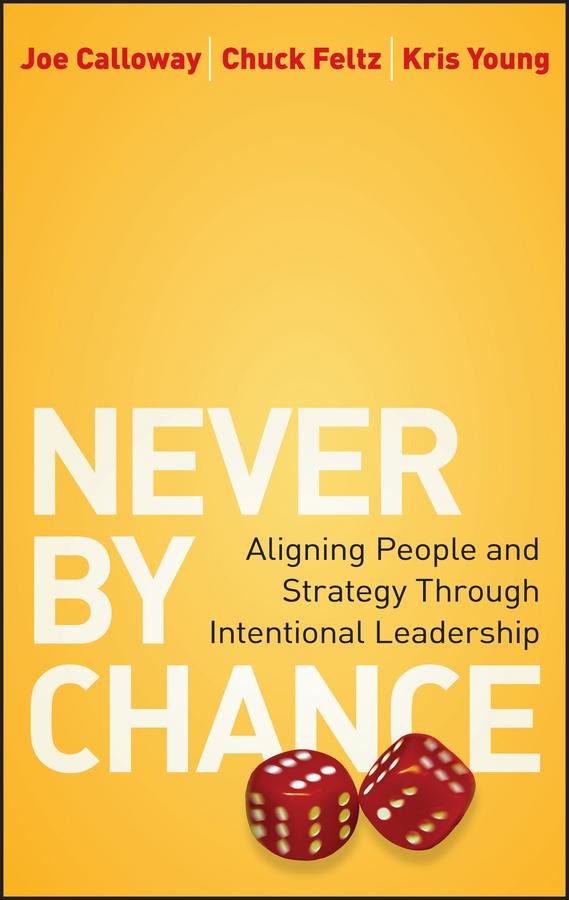 Never by Chance by Chuck Feltz, Joe Calloway, Kris Young