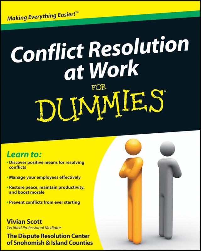 Conflict Resolution at Work For Dummies by Vivian Scott