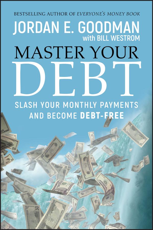 Master Your Debt by Bill Westrom, Jordan E. Goodman