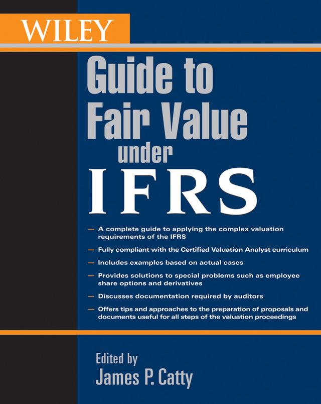 Wiley Guide to Fair Value Under IFRS by James P. Catty
