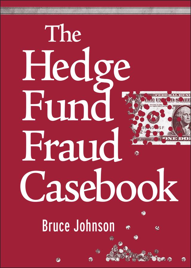 The Hedge Fund Fraud Casebook by Bruce Johnson