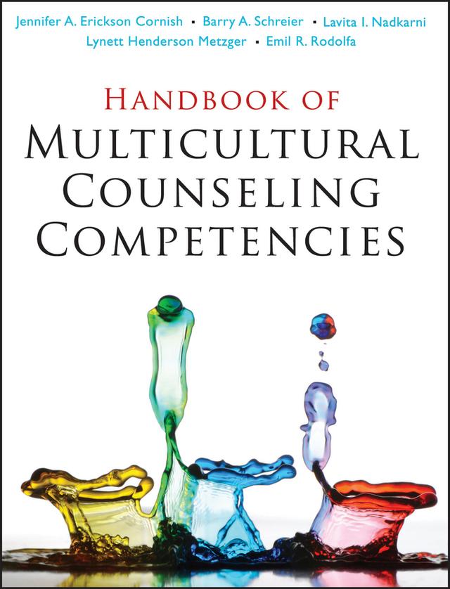 Handbook of Multicultural Counseling Competencies by Barry A. Schreier, Emil R. Rodolfa, Jennifer A. Erickson Cornish, Lavita I. Nadkarni, Lynett Henderson Metzger