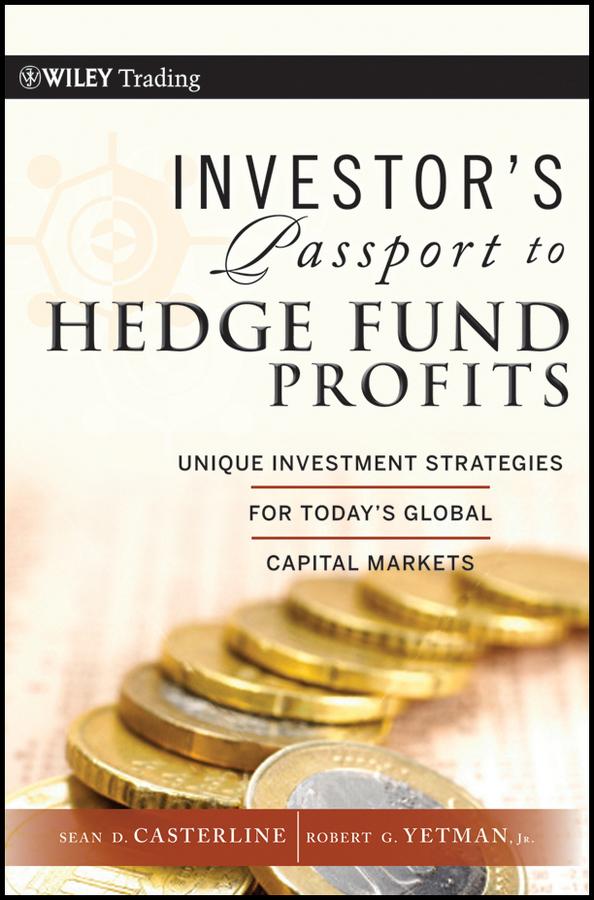 Investor's Passport to Hedge Fund Profits by Robert G. Yetman, Jr., Sean D. Casterline