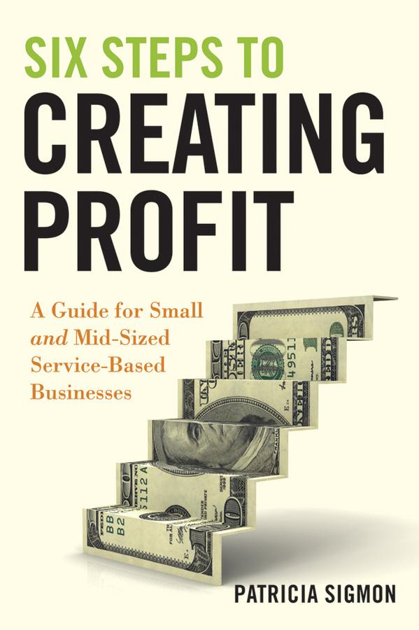 Six Steps to Creating Profit by Patricia Sigmon