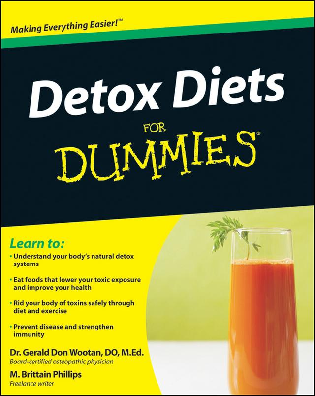 Detox Diets For Dummies by Gerald Don Wootan, Matthew Brittain Phillips