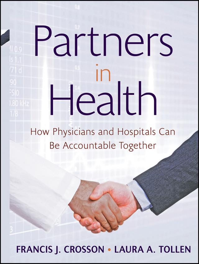 Partners in Health by Francis J. Crosson, Kaiser Permanente Institute for Health Policy, Laura A. Tollen