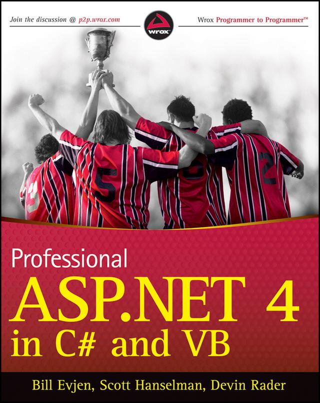 Professional ASP.NET 4 in C# and VB by Bill Evjen, Devin Rader, Scott Hanselman