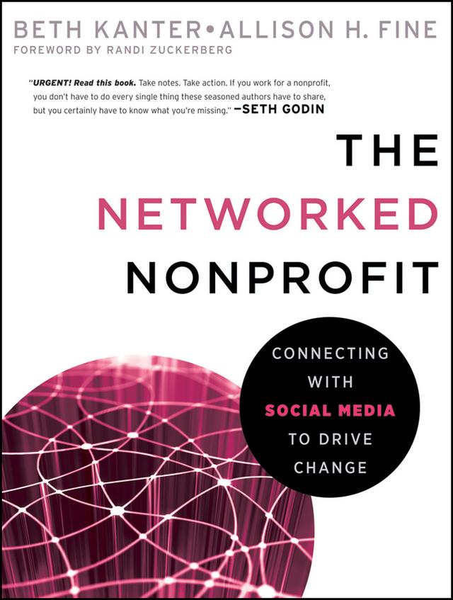 The Networked Nonprofit by Allison Fine, Beth Kanter, Randi Zuckerberg