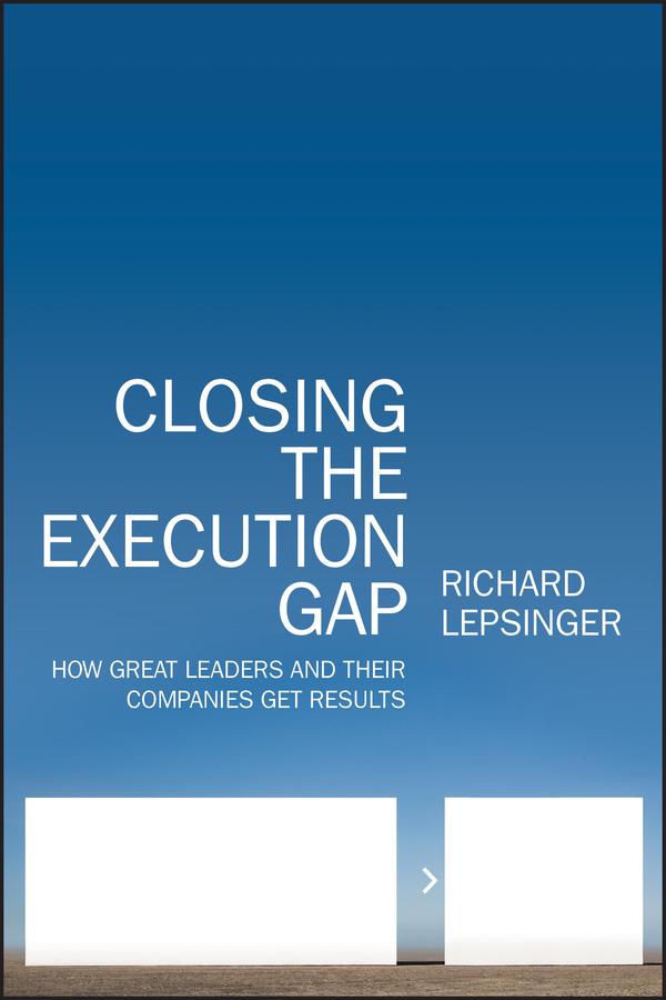 Closing the Execution Gap by Richard Lepsinger
