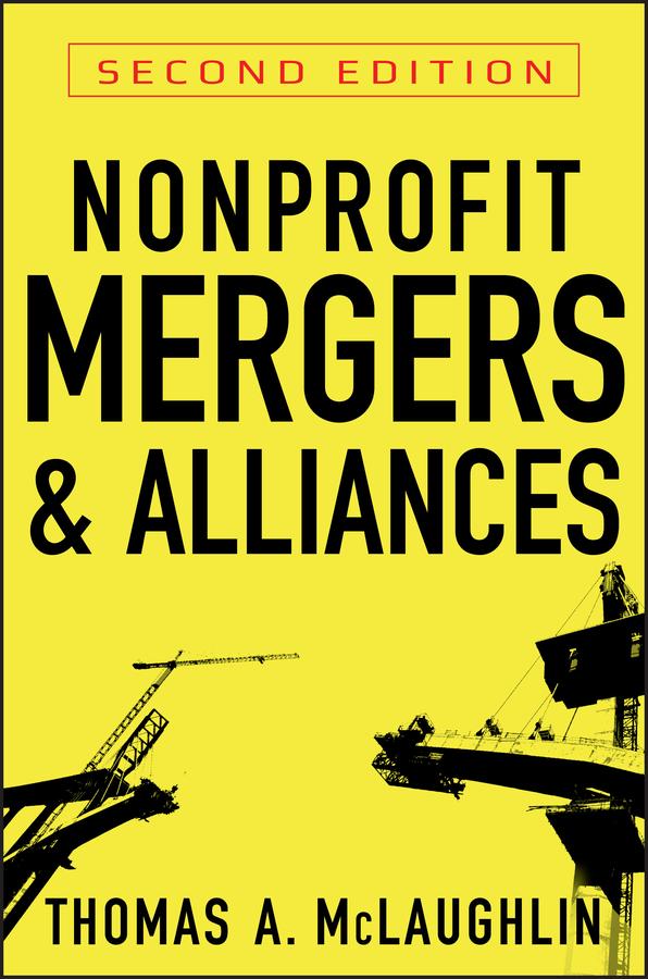 Nonprofit Mergers and Alliances by Thomas A. McLaughlin