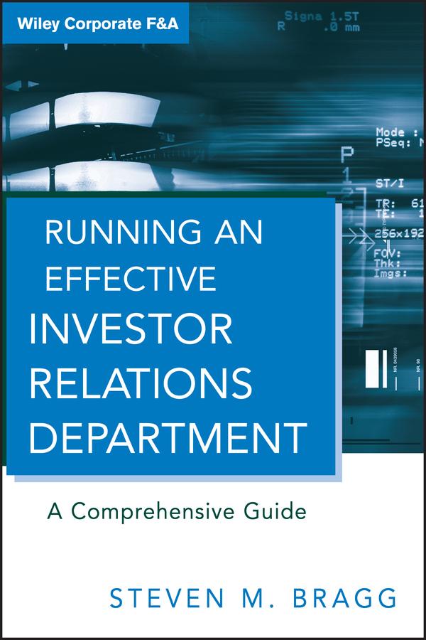 Running an Effective Investor Relations Department by Steven M. Bragg